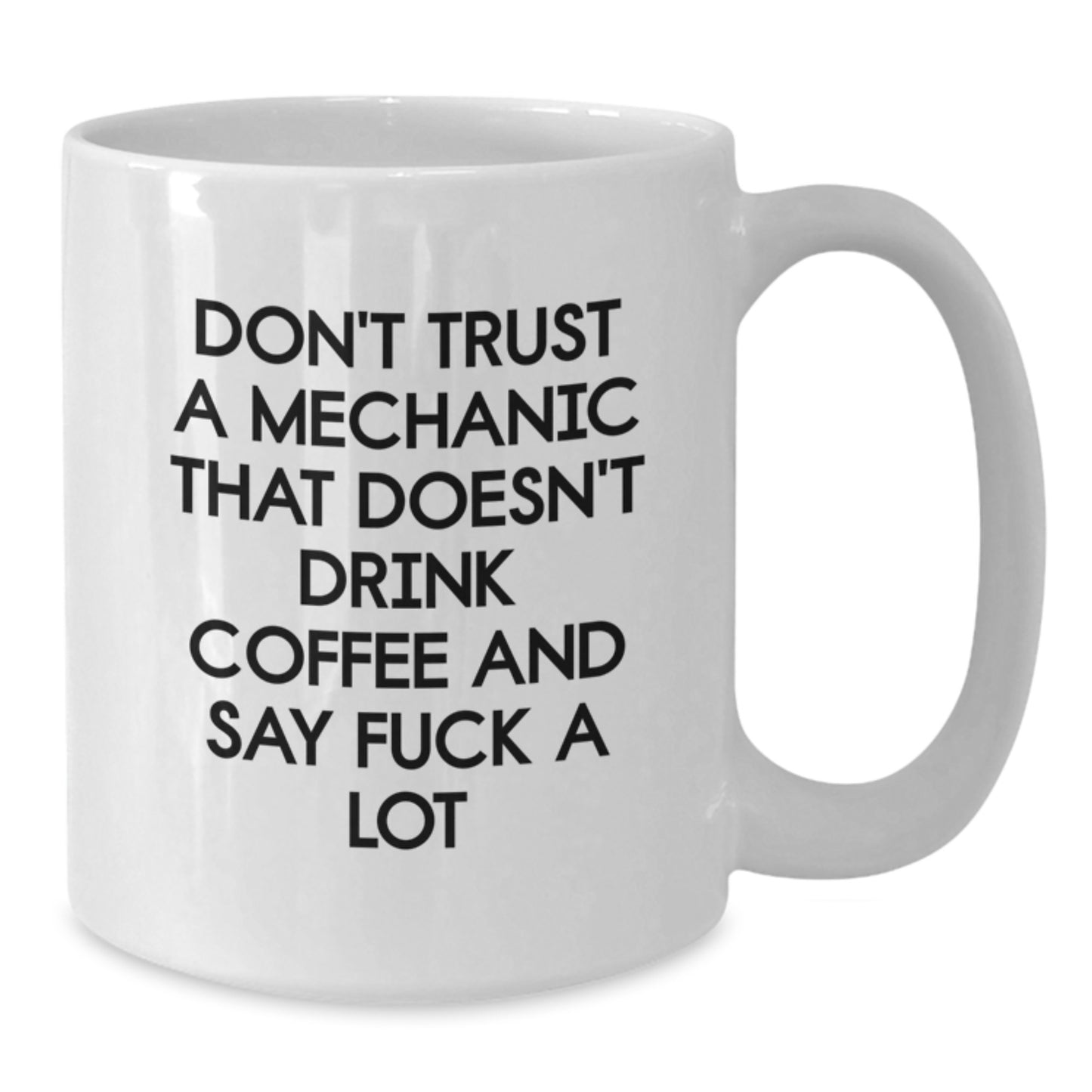 Funny Mechanic Gifts from Friends - Don't Trust a Mechanic That Doesn't Drink Coffee, Unique Graduation Gifts for Mechanic Lovers, White Coffee Mug - Additional