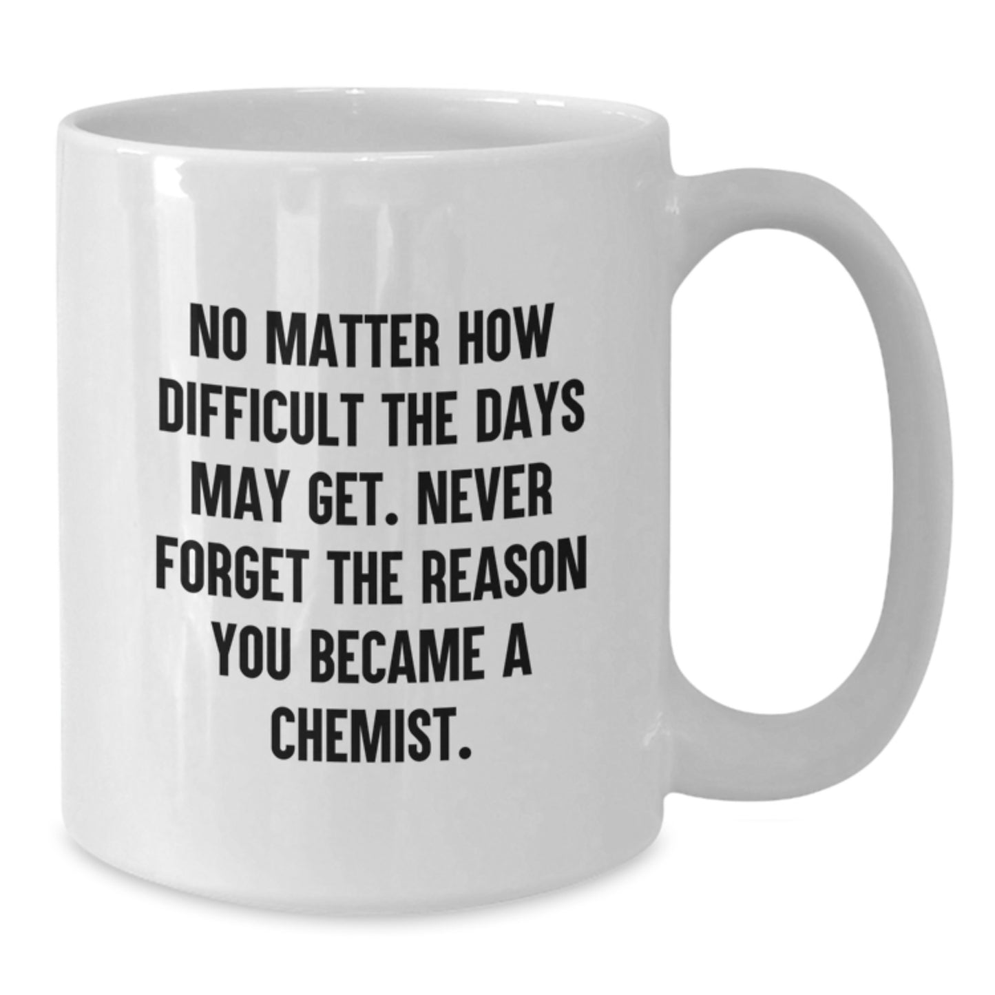 Funny Inspirational Chemist Gifts for Graduation - White Coffee Mug for Chemist Friends Coworkers - Additional