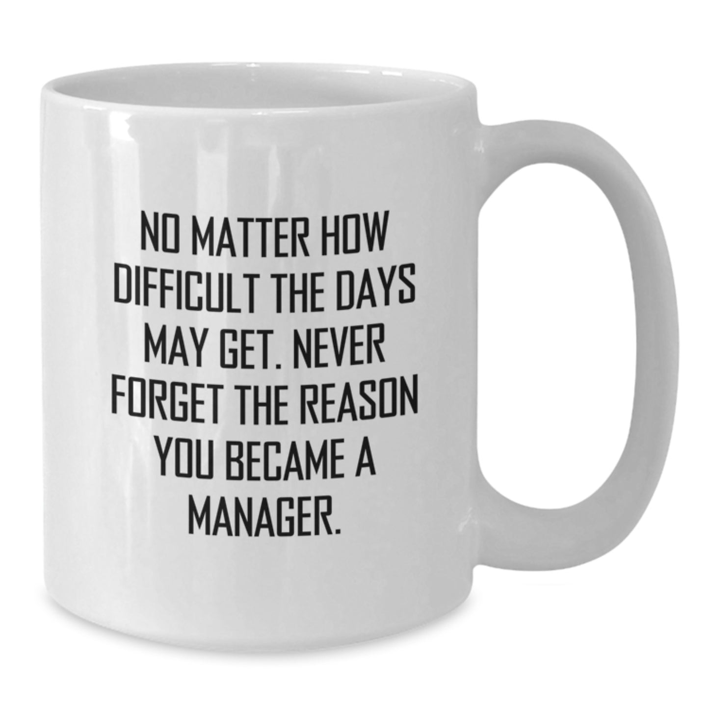 Funny Manager Gifts from Men to Women - Unique Graduation Gifts for Bosses, Friends, Coworkers - White Coffee Mug - Additional