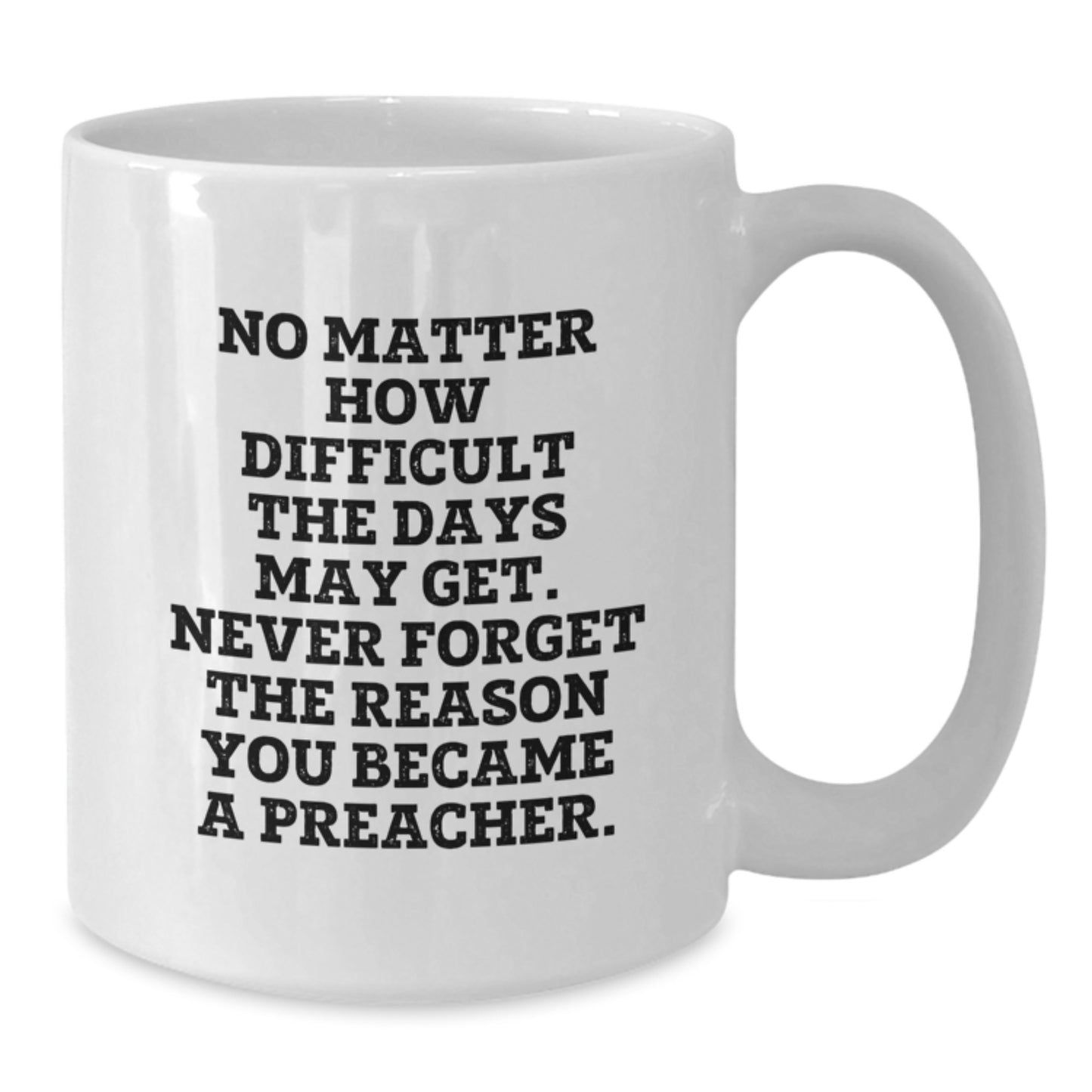 Funny Inspirational Preacher Gifts, White Coffee Mug for Preachers from Friends, Preacher Graduation Unique Gifts - Additional