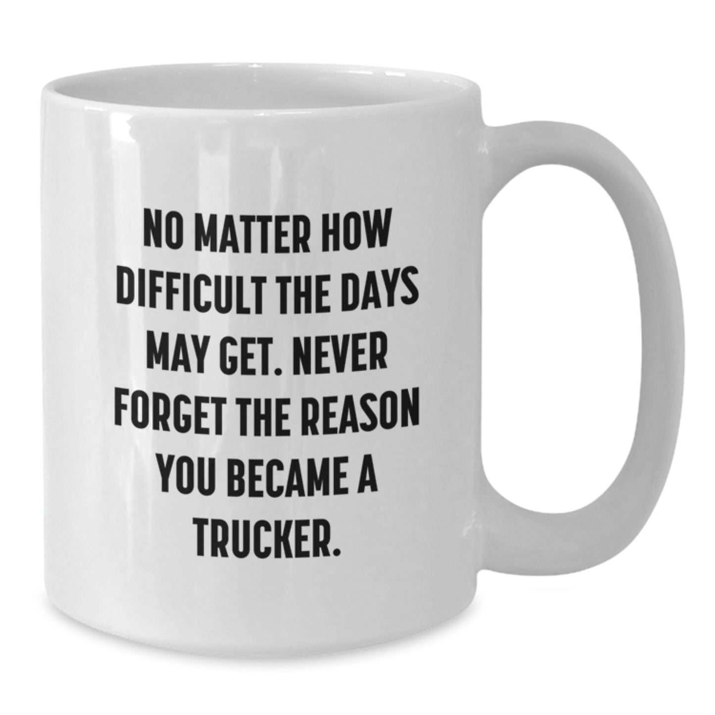 Funny Trucker Gifts for Men White Coffee Mugs, Trucker Inspirational Quote, Gifts from Family for Christmas - Additional