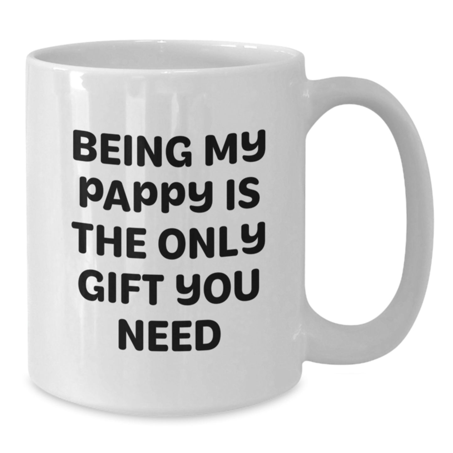 Funny Pappy Gifts from Family - White Coffee Mug, Being My Pappy Is The Only Gift You Need, Graduation Unique Presents, Gifts for Pappy - Additional