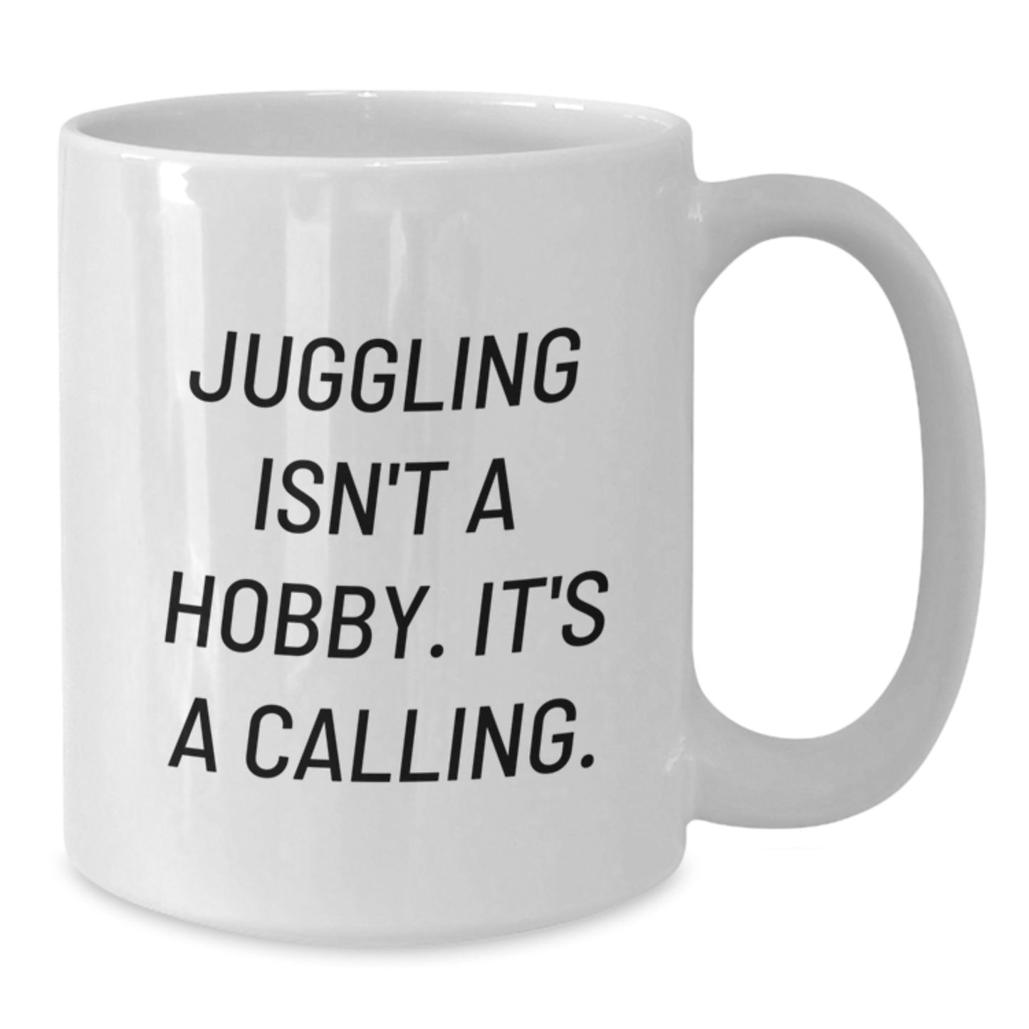 Juggling Gifts for Men and Women, Graduation Unique Juggling Coffee Mugs, Funny Quote 'Juggling Isn't A Hobby Its A Calling' - Additional