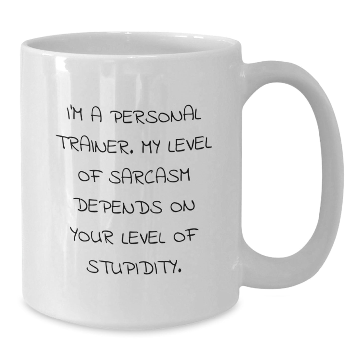 Funny Personal Trainer Gifts for Men, White Coffee Mug, 'I'm A Personal Trainer. My Level Of Sarcasm Depends On Your Level Of Stupidity.' from Men, Gifts for Personal Trainers - Additional