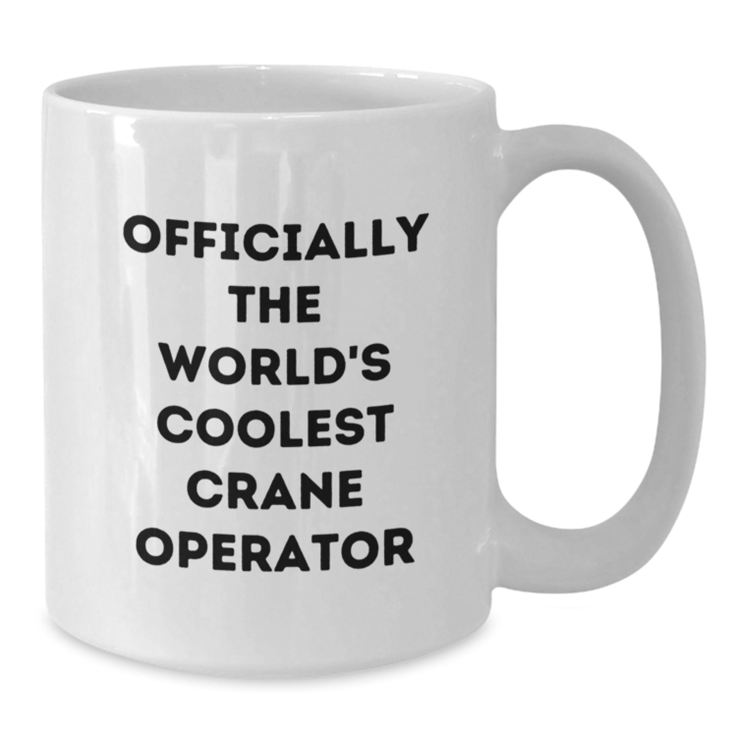 Gifts from Friends and Family to the World's Coolest Crane Operator, Unique Graduation Celebrations for Men and Women, Funny White Coffee Mug - Additional
