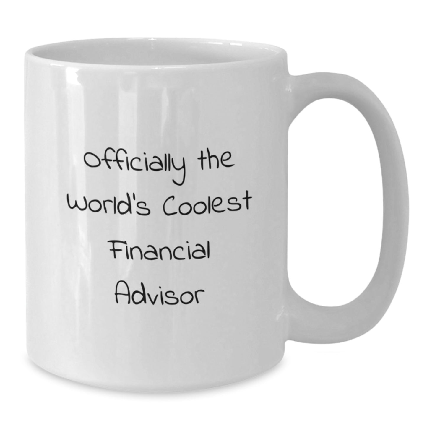 Funny Quote Gifts from Family to Financial Advisors, Coolest Financial Advisor White Coffee Mug, Graduation Unique Gifts - Additional