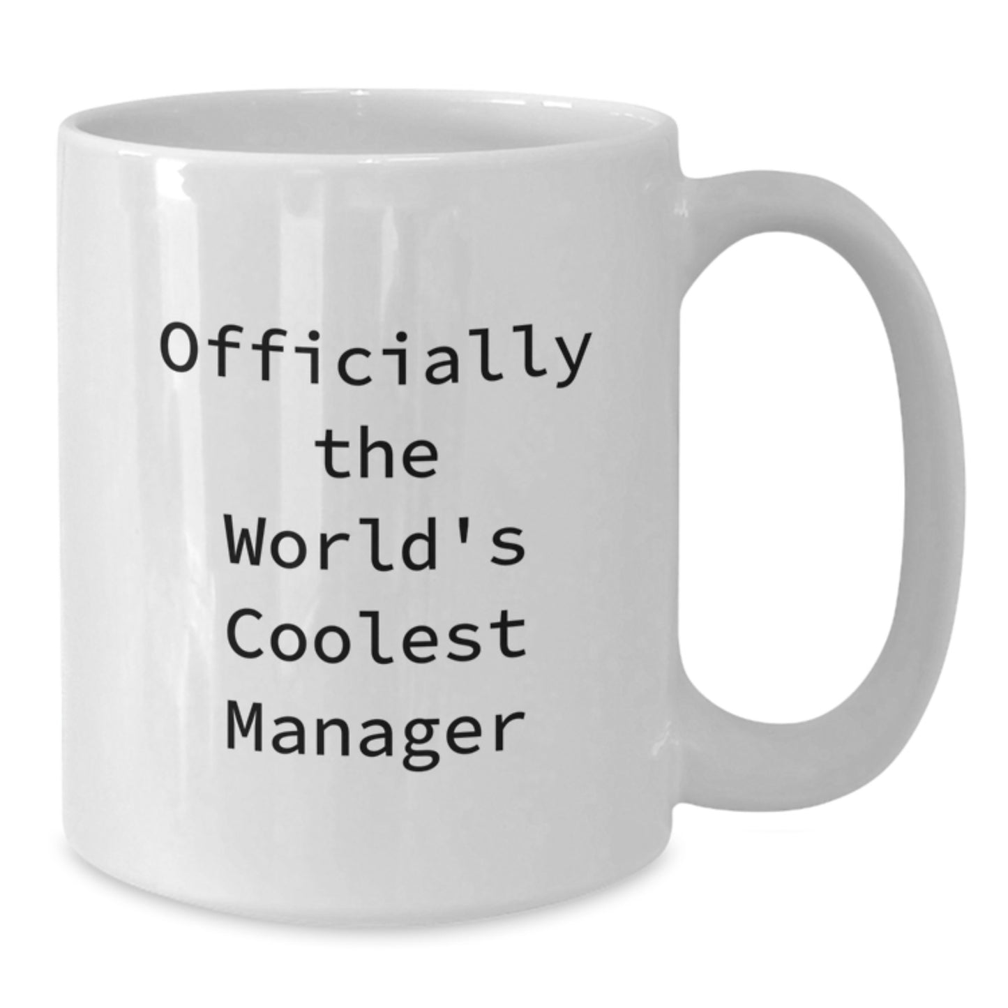 Funny Quotes for Managers Graduation Unique Gifts from Family - White Coffee Mug 11oz or 15oz - Additional