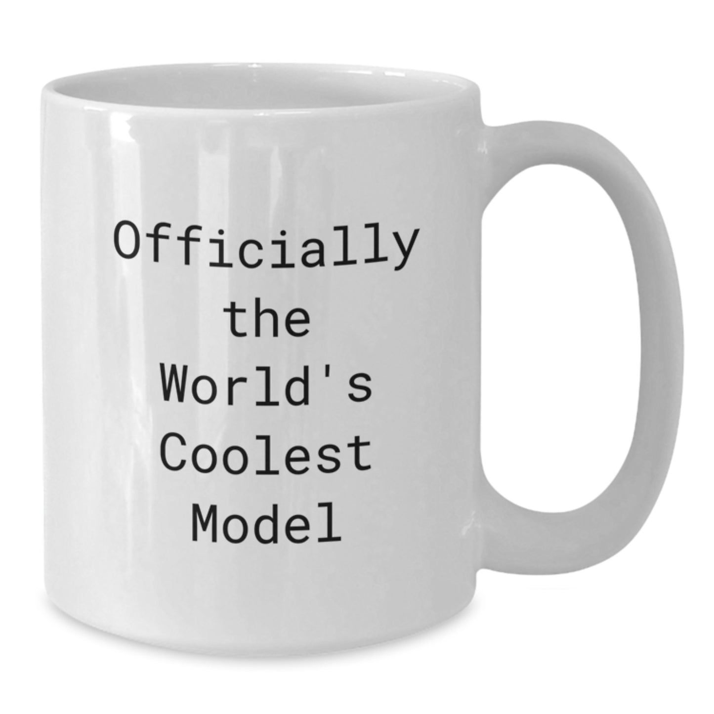 Funny Quotes for Models Gifts from Friends to Graduation Unique Model Enthusiasts White Coffee Mug, Officially The World's Coolest Model - Additional