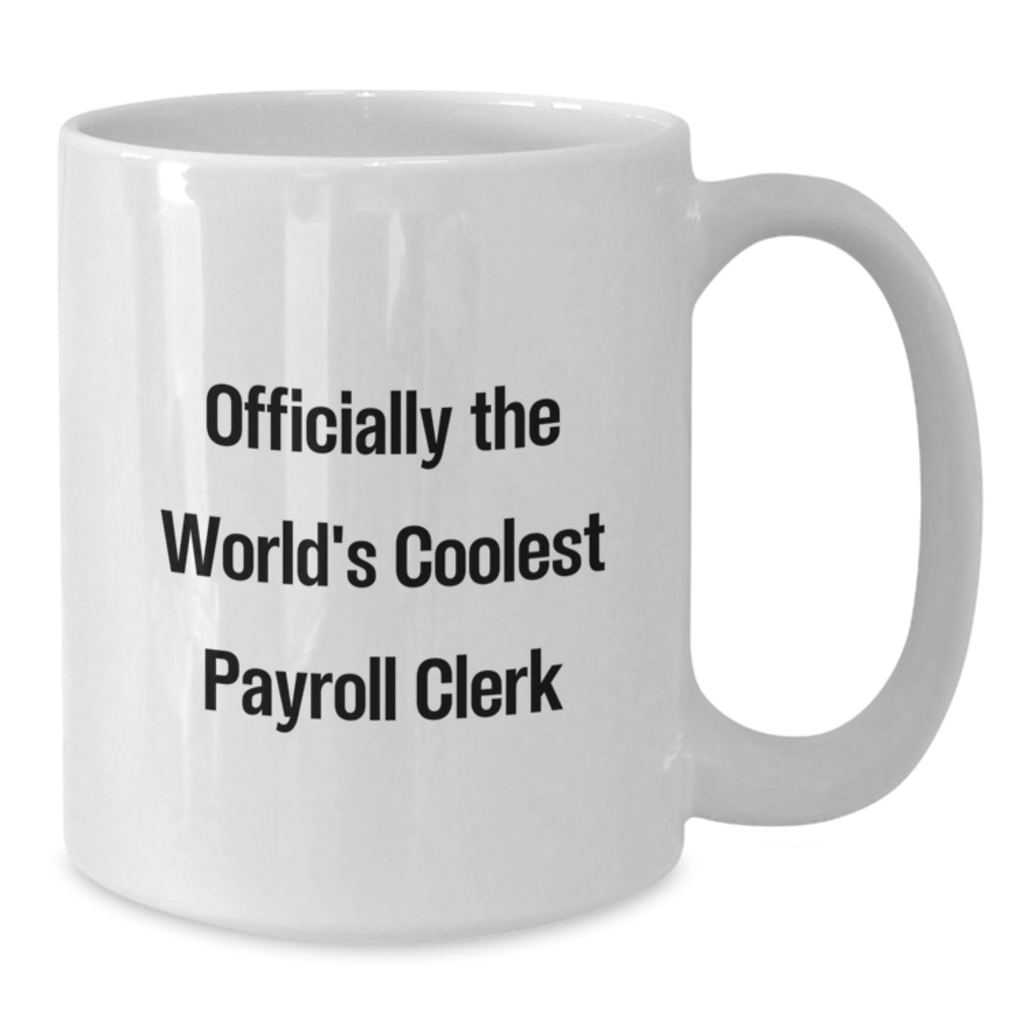 Funny Payroll Clerk Gifts, Officially The World's Coolest Payroll Clerk White Coffee Mug, Birthday Unique Gifts from Men to Payroll Clerk, White Coffee Mug for Payroll Clerk - Additional
