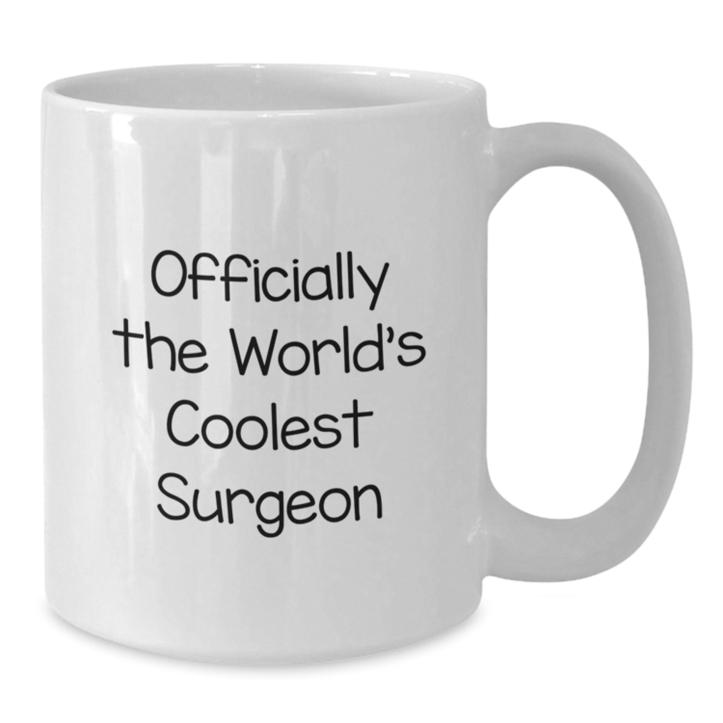 Funny Surgeon Quotes Gifts from Friends for Graduation Unique Gifts, White Coffee Mug for Surgeon, Officially The World's Coolest Surgeon - Additional
