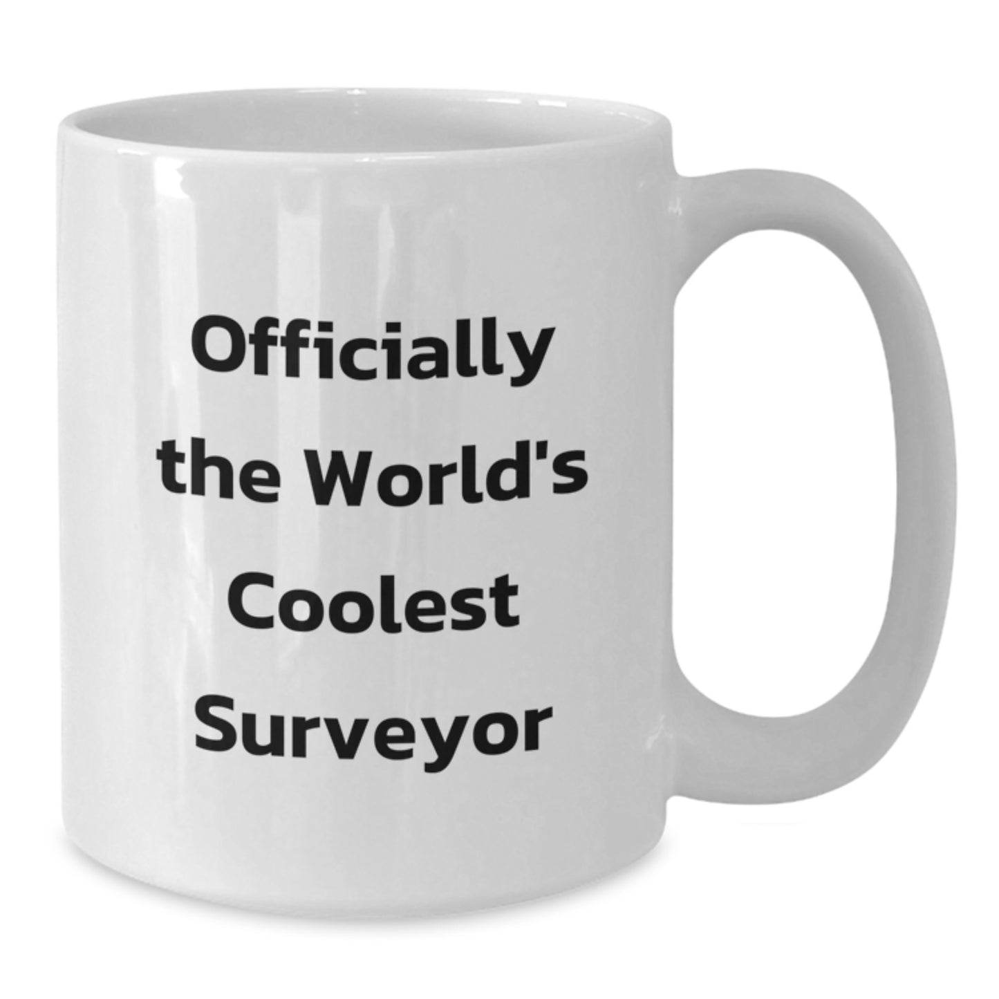 Funny Surveyor Gifts from Friends for Birthday - White Coffee Mug 'Officially The World's Coolest Surveyor', 11oz or 15oz, Ceramic, Microwave and Dishwasher Safe - Additional