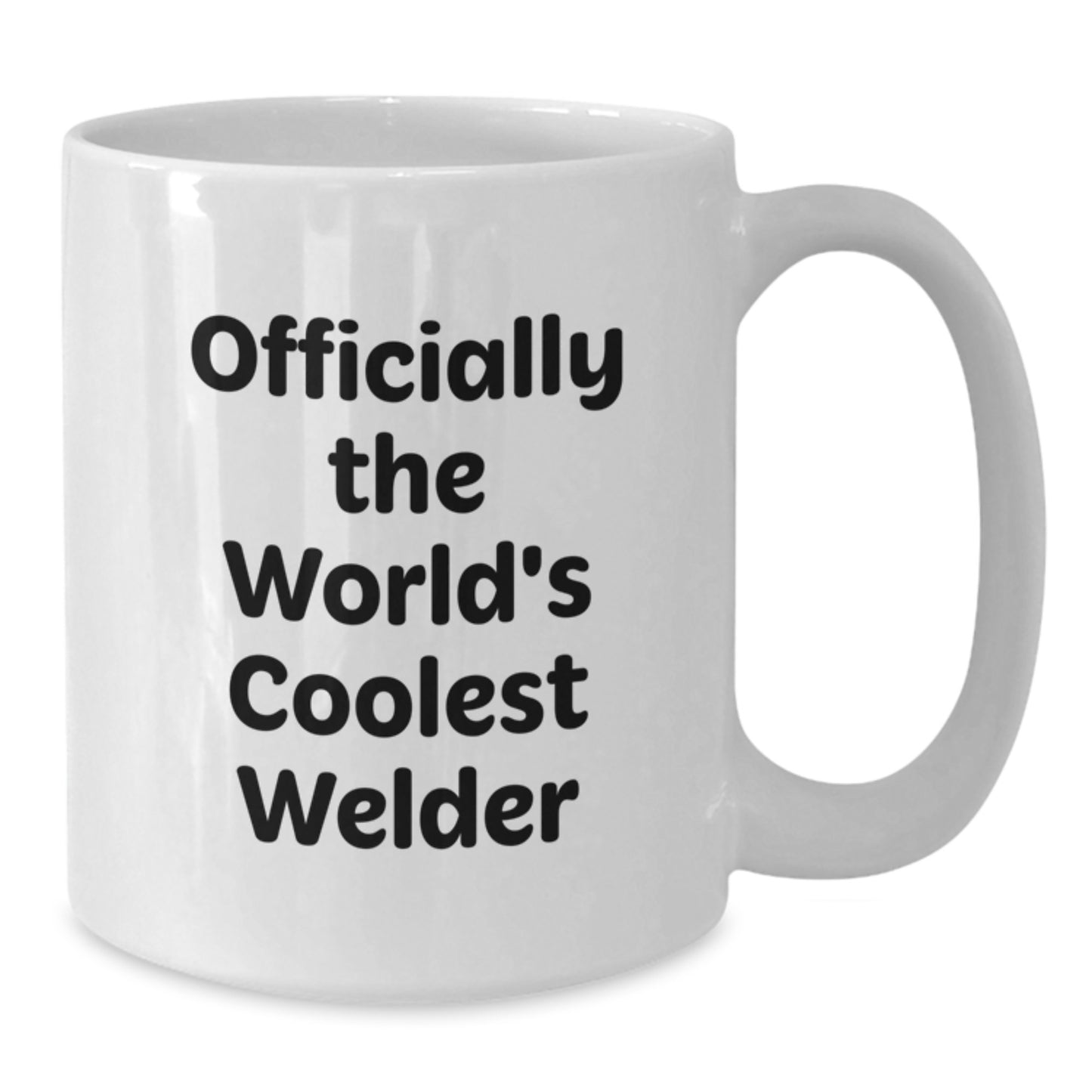 Welder Funny Birthday Unique Gifts for Him, Officially The World's Coolest Welder White Coffee Mug, 11oz or 15oz Capacity, Gifts from Men to Friends, Family, and Coworkers - Additional