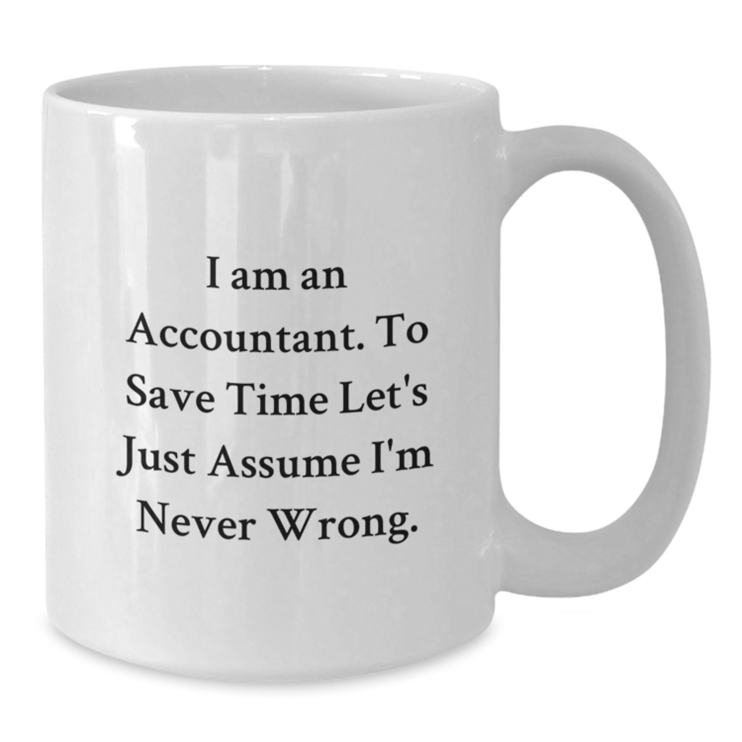 Funny Quote White Coffee Mug Gifts for Accountant Graduation Unique Presents from Friends and Family - Additional