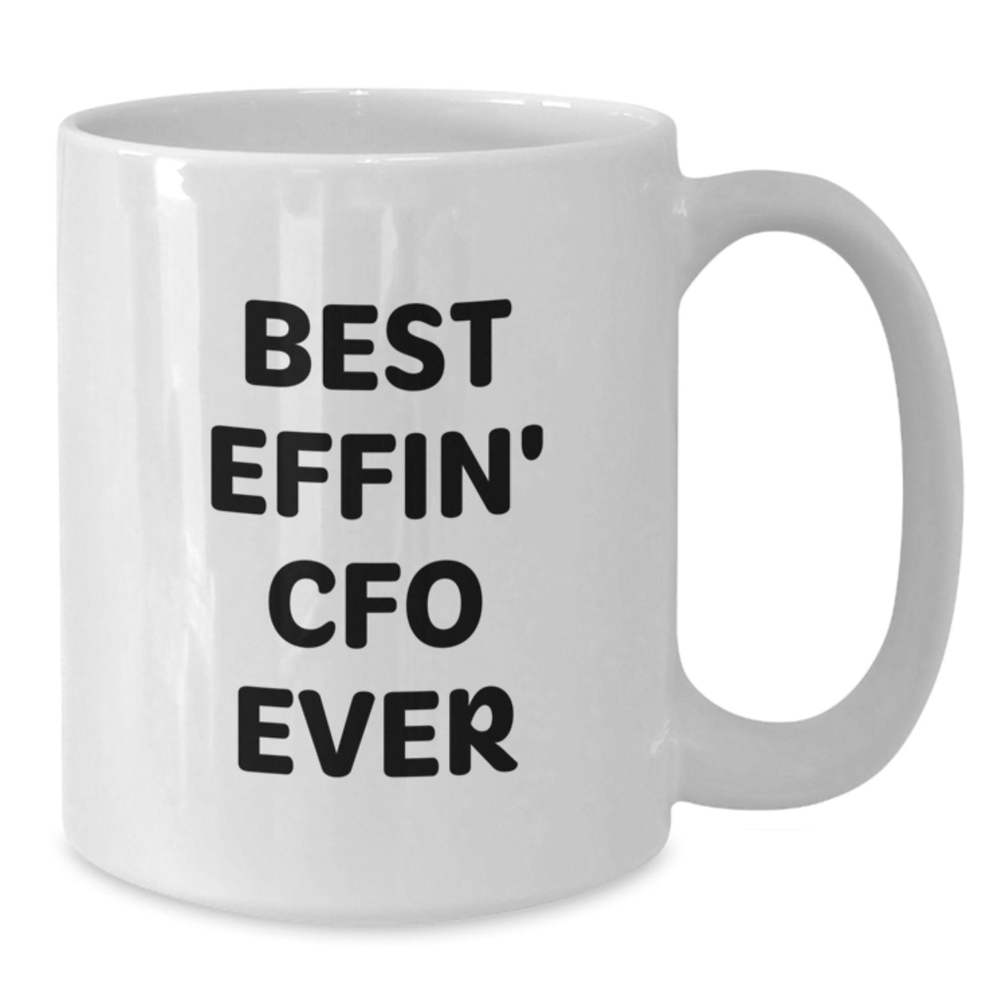 Funny CFO Gifts for Men, Women, or Coworkers - 'Best Effin' Cfo Ever' White Coffee Mug for Graduation - Additional