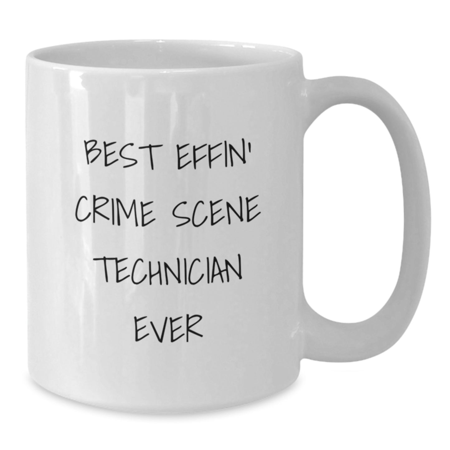 Funny Crime Scene Technician Gifts from Friends - Best Effin' Ever White Coffee Mug, 11oz or 15oz, Ceramic, Microwave & Dishwasher Safe - Additional