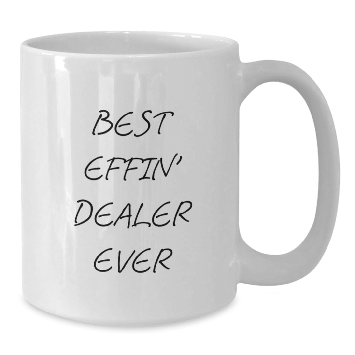 Funny Dealer Gifts for Men, Best Effin' Dealer Ever White Coffee Mug, White Ceramic Mug with 11oz or 15oz Capacity for Christmas Unique Gifts from Friends, Family, Coworkers - Additional