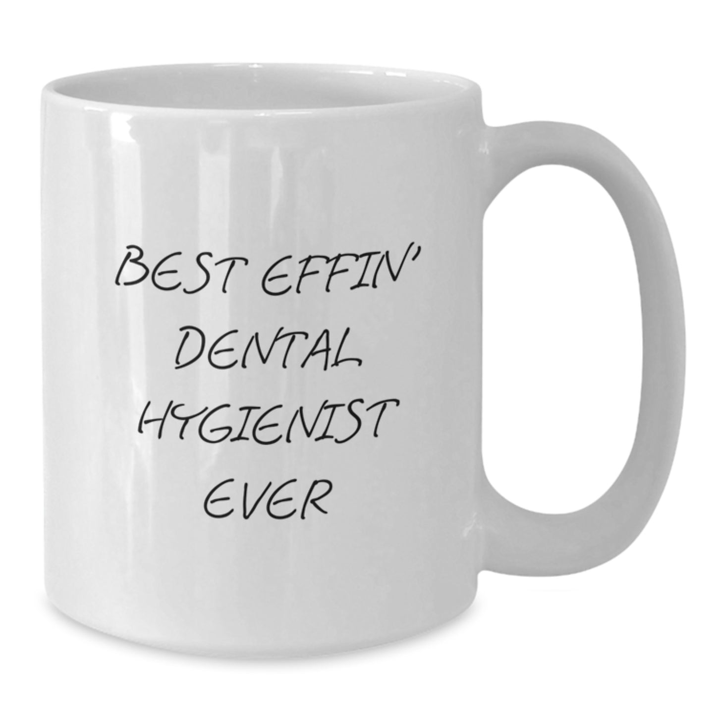 Funny Dental Hygienist Gifts for Graduation, White Coffee Mug 'Best Effin' Dental Hygienist Ever' from Friends - Additional
