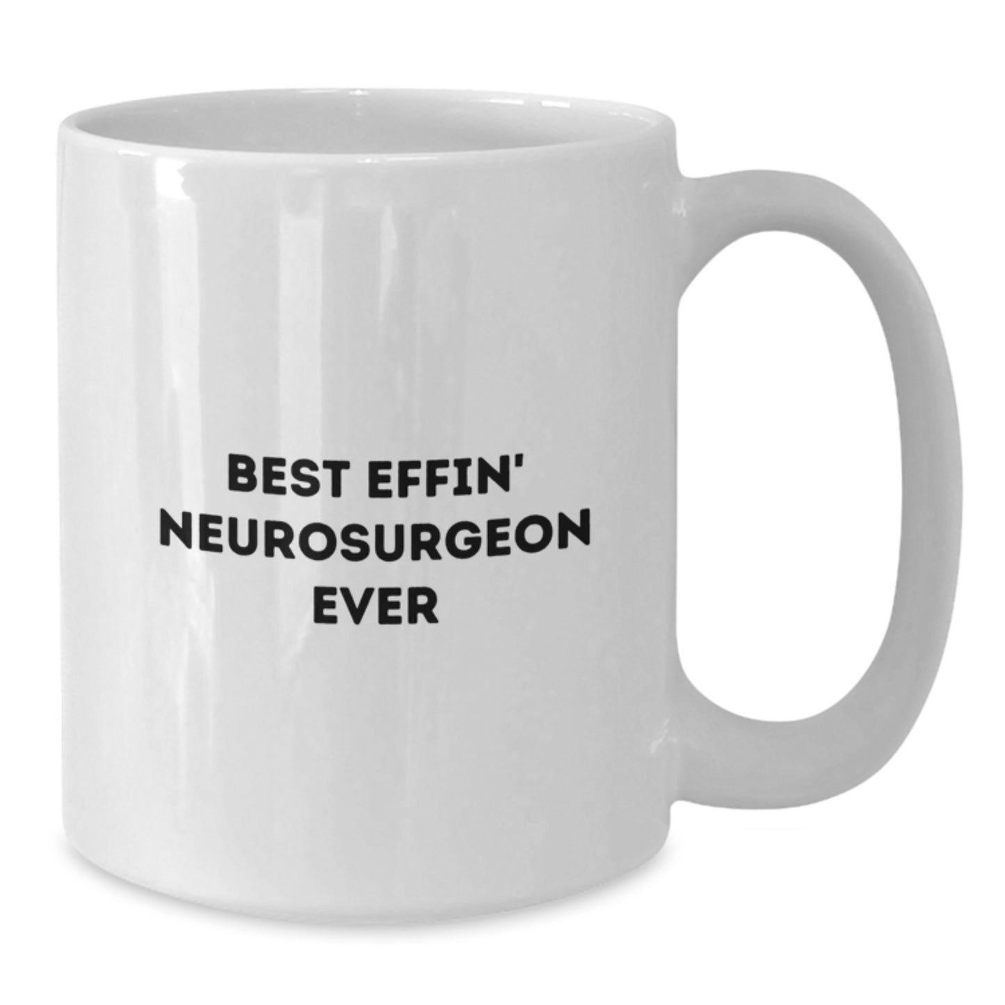 Funny Neurosurgeon Gifts from Friends - Best Effin' White Coffee Mug for Graduation, Unique and Humorous - Additional