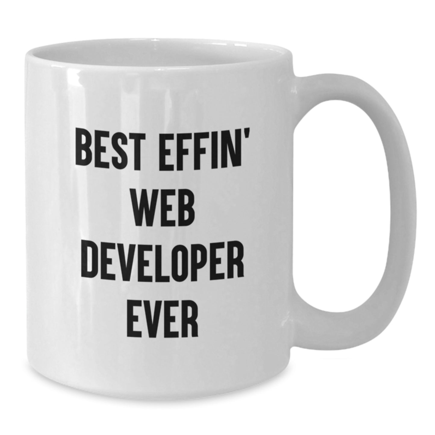Best Effin' Web Developer Ever Funny White Coffee Mug for Web Developer Gifts from Family to Friends - Additional