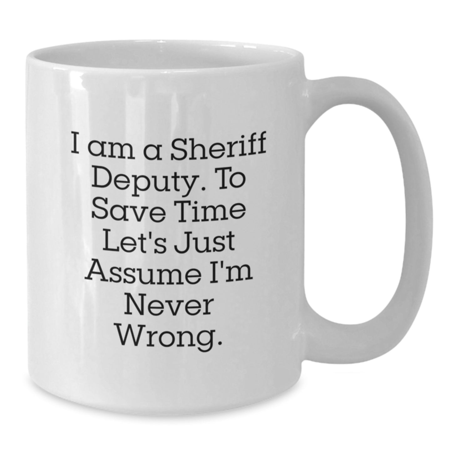 Funny Sheriff Deputy Gifts from Men to Sheriff Deputy Graduation Unique White Coffee Mugs - Additional