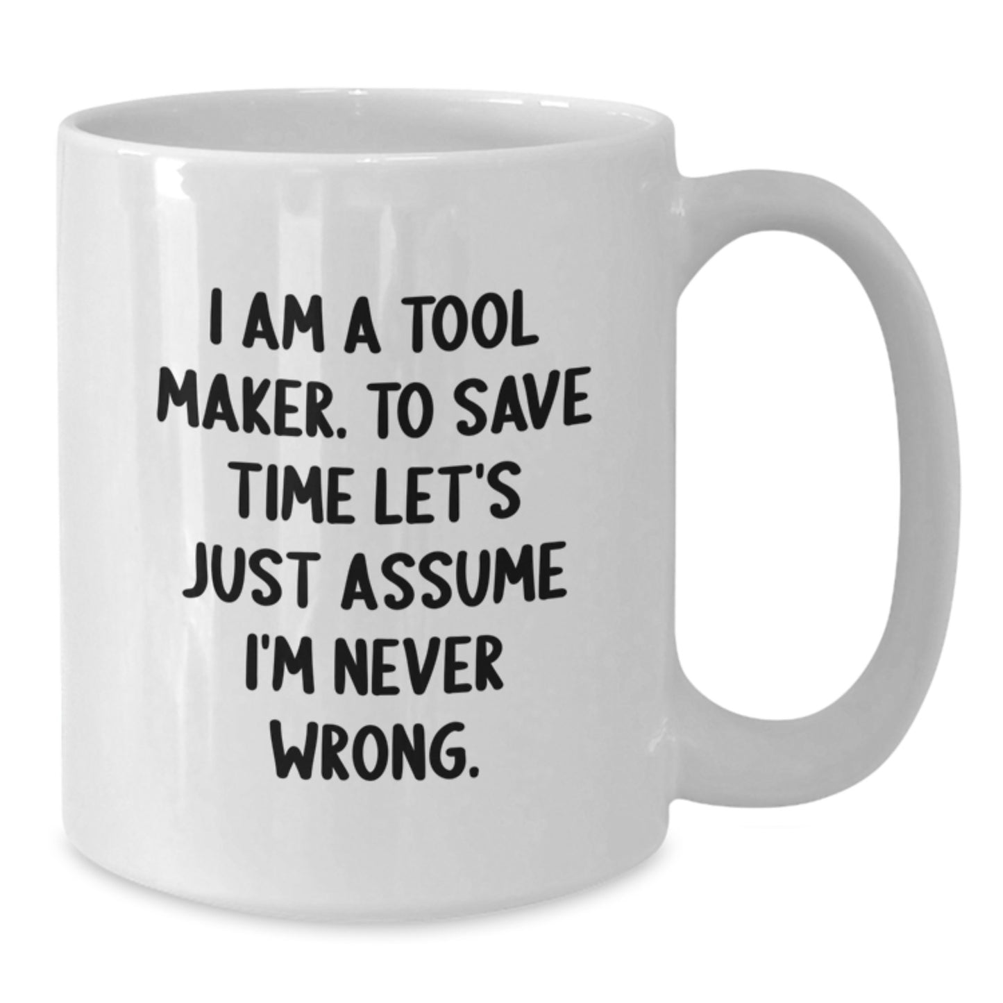 Tool Maker Humor Gifts from Friends for Graduation Unique White Coffee Mug - Additional