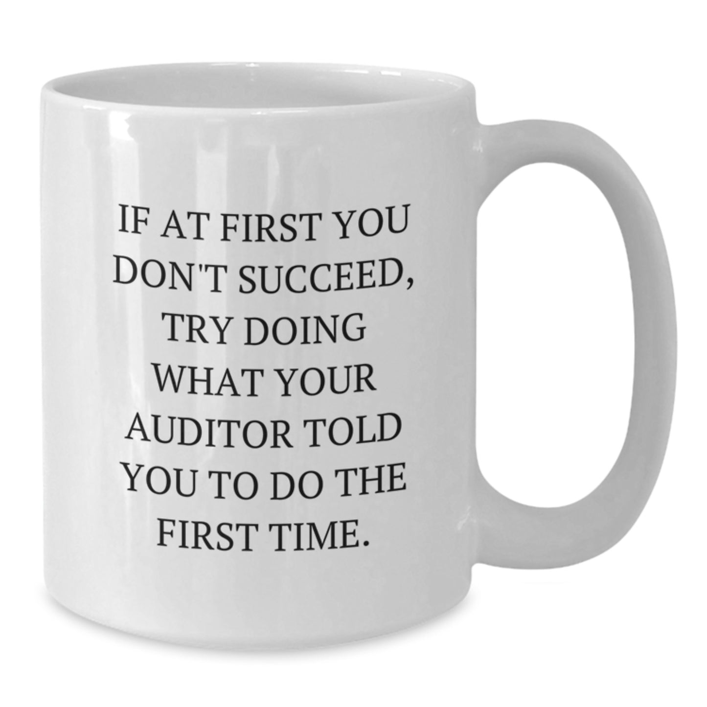 Funny Auditor Quotes White Coffee Mug Gifts from Friends for Auditor Graduation Unique Gifts - Additional