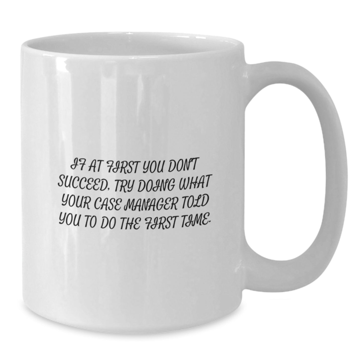 Case Manager Surprise Keepsake White Coffee Mug for Him Birthday Gift - Additional