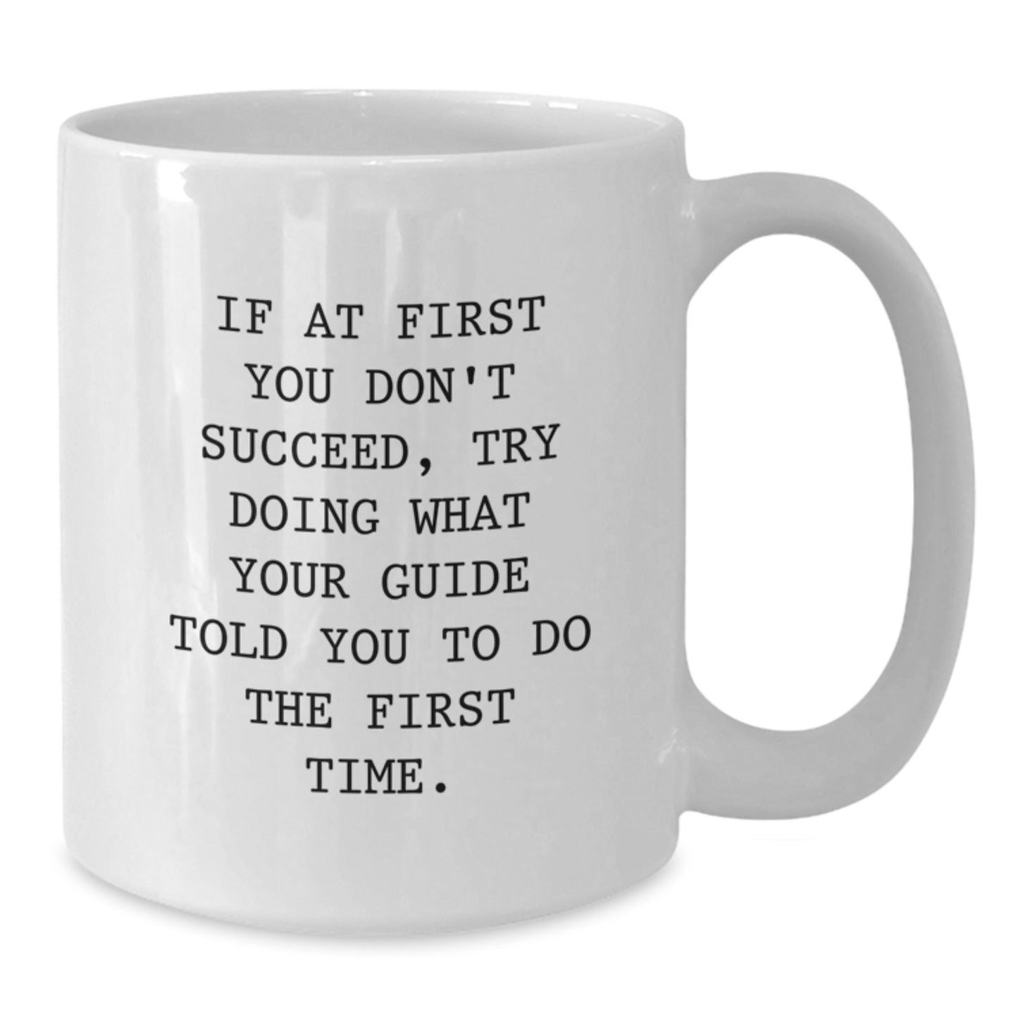 Funny Guide Gifts from Friends on Birthday - 'If At First You Don't Succeed...' White Coffee Mug for Guide Enthusiasts - Additional