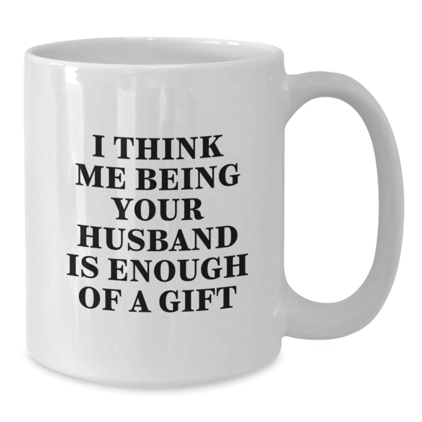 Funny Husband Gifts for Him - White Coffee Mug from Wife - Christmas Unique Presents - Additional
