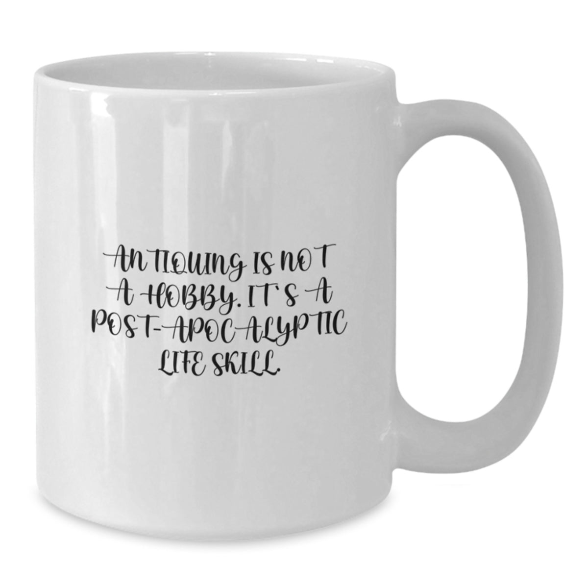 Antiquing Keepsake Gift for Him - Post-Apocalyptic Life Skill Mug - Additional