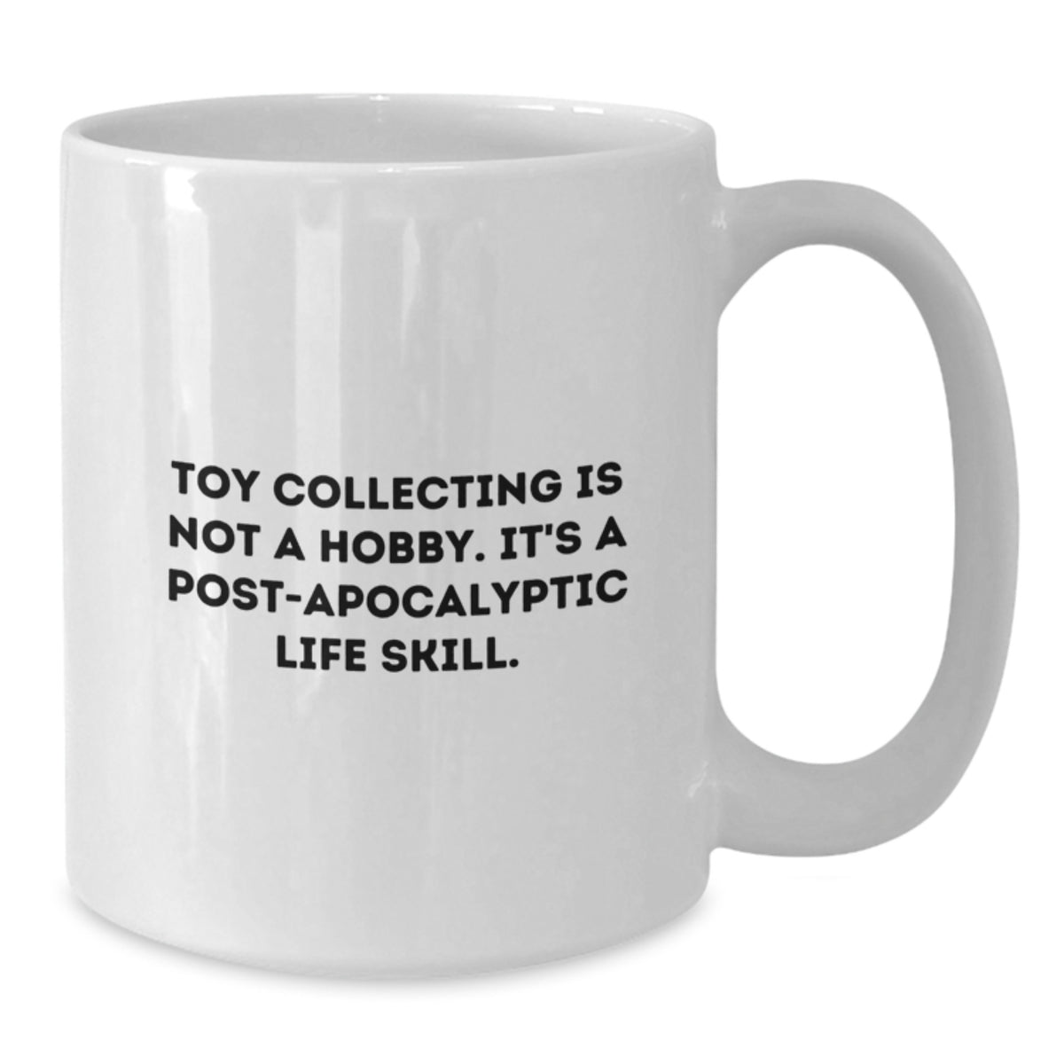 Toy Collecting Keepsake Gift for Him - Post-Apocalyptic Life Skill Mug - Additional