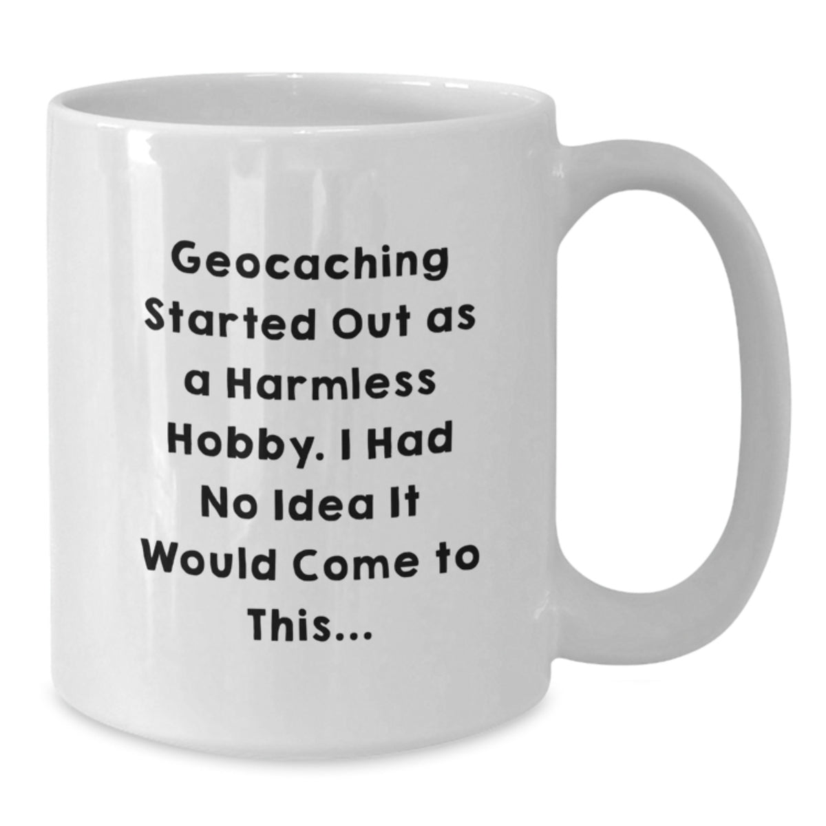 Geocaching Gift for Him Humorous Hobby Keepsake Coffee Mug - Additional