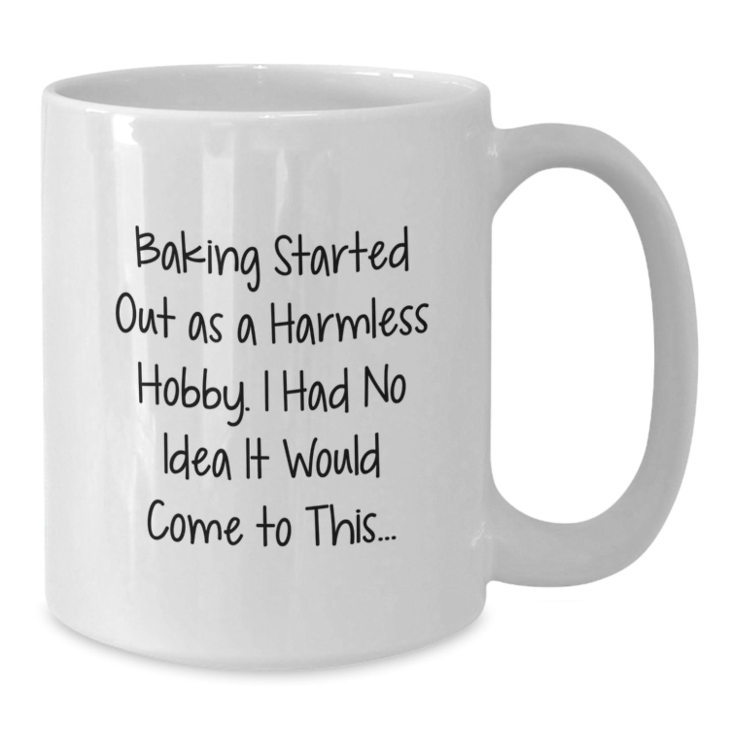 Baking Humor Gifts from Friends for the Baking Enthusiast - White Coffee Mug, Funny Quote, Birthday Unique Gifts - Additional