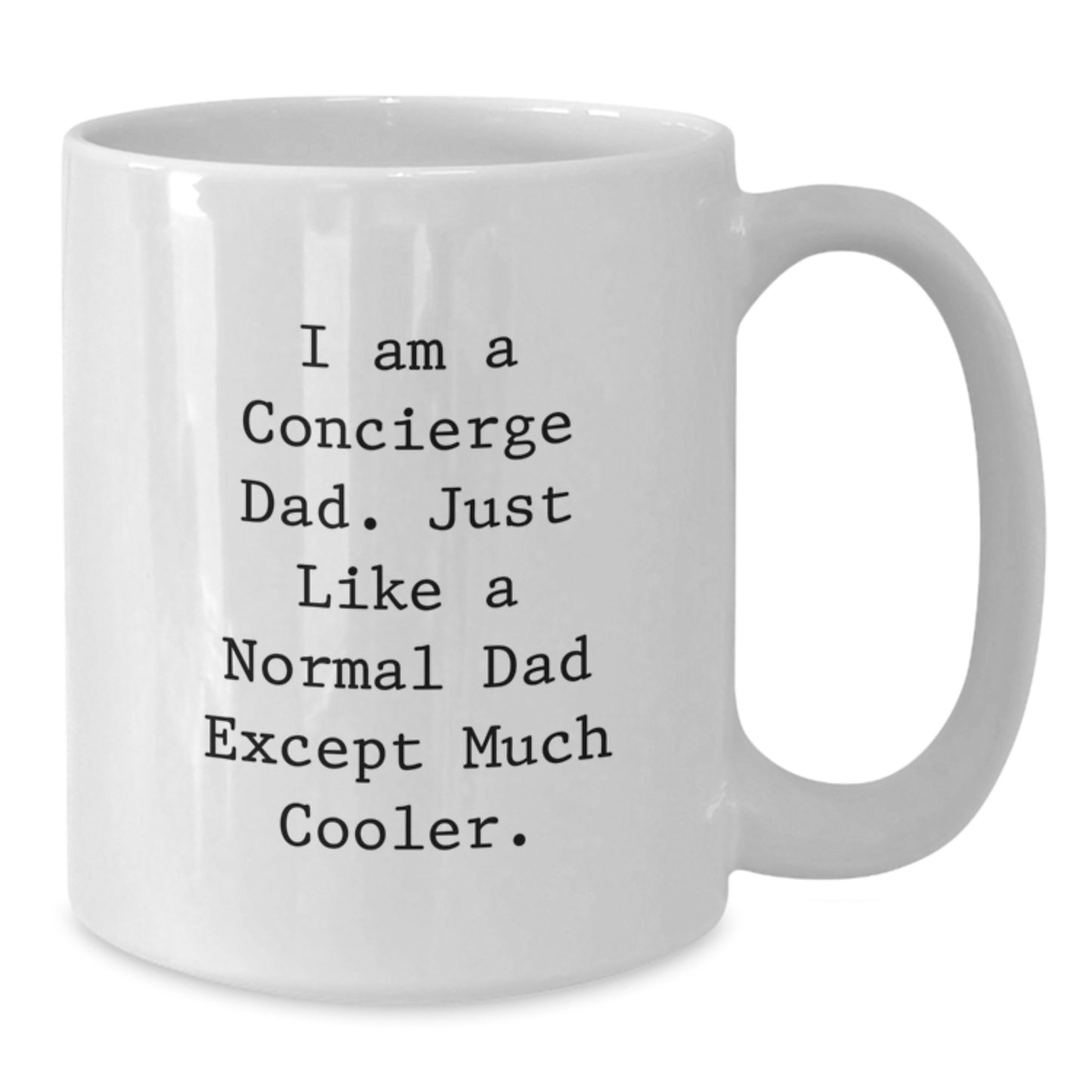 Cool Concierge Dad Gifts - I Am A Concierge Dad Funny White Coffee Mug for Men, Women, Friends, Coworkers, Family - Unique Graduation Mugs for Dad - Additional