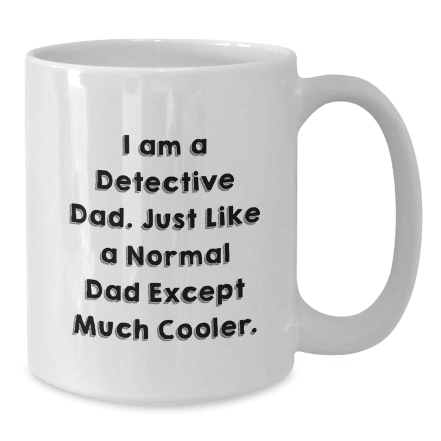 Funny Detective Dad Gifts for Men, White Coffee Mug, Graduation Unique Gifts from Dad to Son, 'I Am A Detective Dad' - Additional