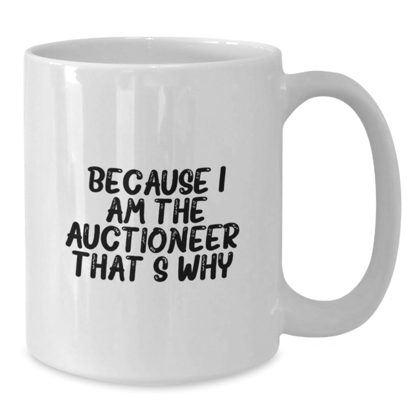 Birthday Gift Auctioneer White Coffee Mug for Her – I Am The Auctioneer - Additional