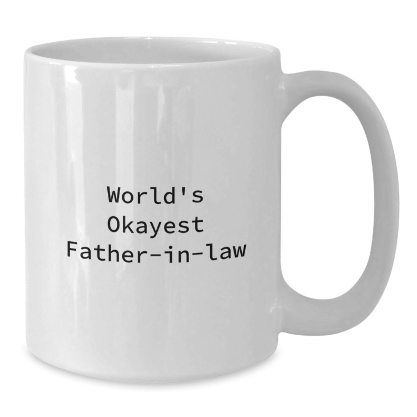 Funny Father-in-law Gifts for Him on Birthday, World's Okayest Dad Mug, 11oz or 15oz White Ceramic Coffee Mugs from Family, Gifts from Men to Father-in-law - Additional