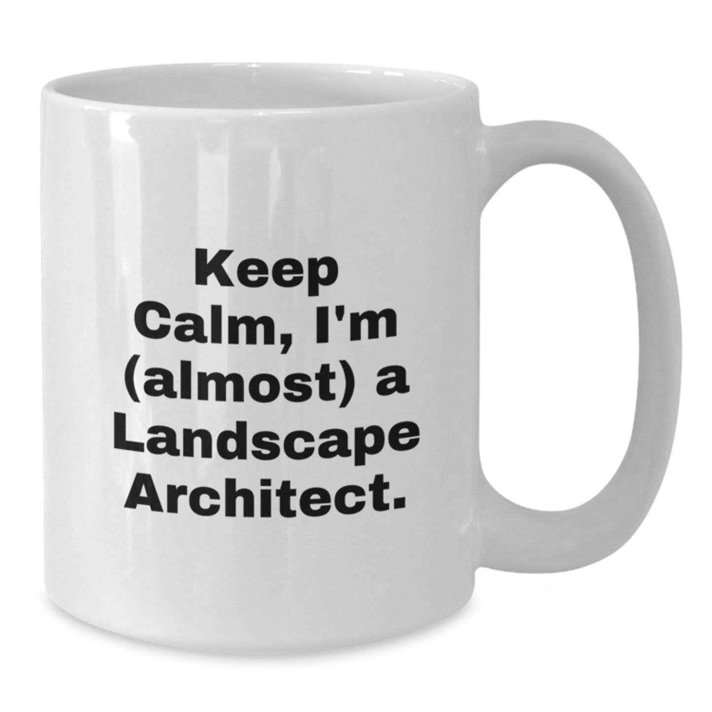 Landscape Architect Gifts, Funny Quote, White Coffee Mug, Birthday Unique Presents from Friends, Keep Calm I'm almost a Landscape Architect - Additional