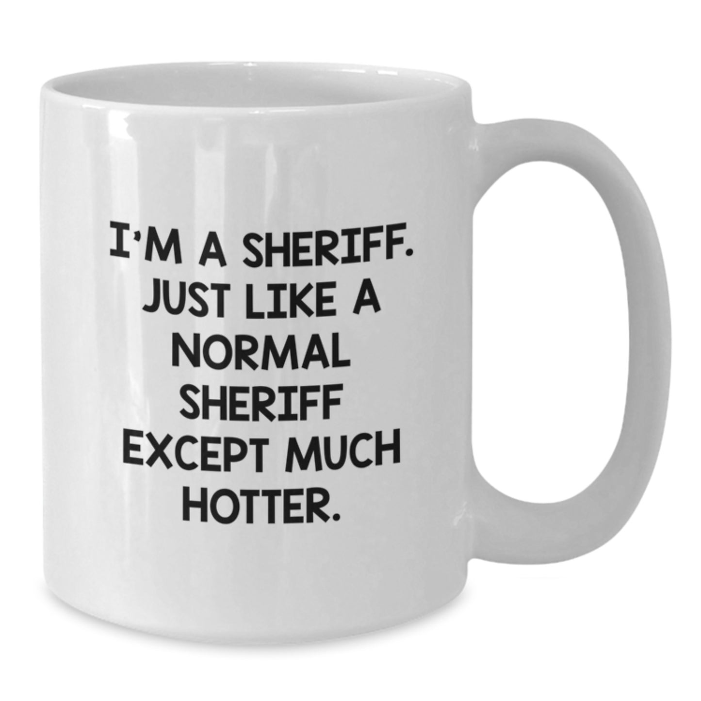 Funny Sheriff Gifts from Friends, White Coffee Mug for Sheriff, Unique Father's Day Unique Gifts for Men - Additional