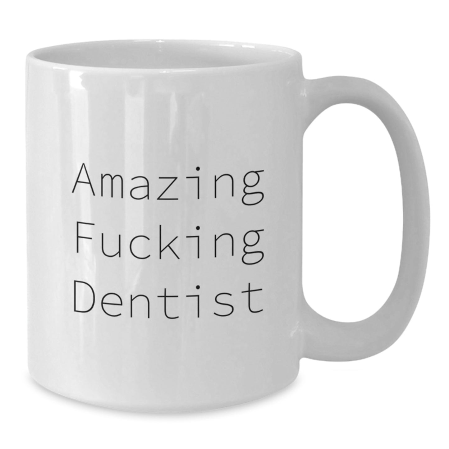 Funny Dentist Quotes Gifts from Friends and Family for Birthday, Amazing White Coffee Mug for Dentist Enthusiasts, Gifts for Dentist - Additional