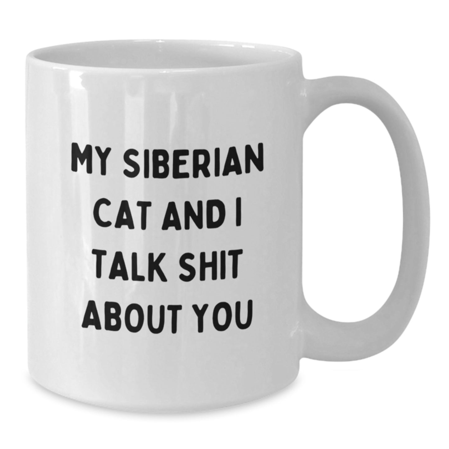 Siberian Cat Lover's Funny Coffee Mug Gifts from Men to Women on Valentine's 'My Siberian Cat And I Talk Shit About You' - Additional