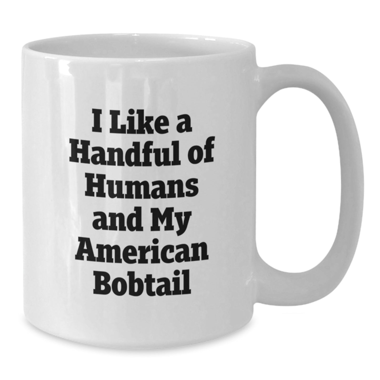 American Bobtail Cat Lovers Funny Quote Gifts from Friends for American Bobtail Cat White Coffee Mug, Perfect for Graduation Unique Gifts - Additional