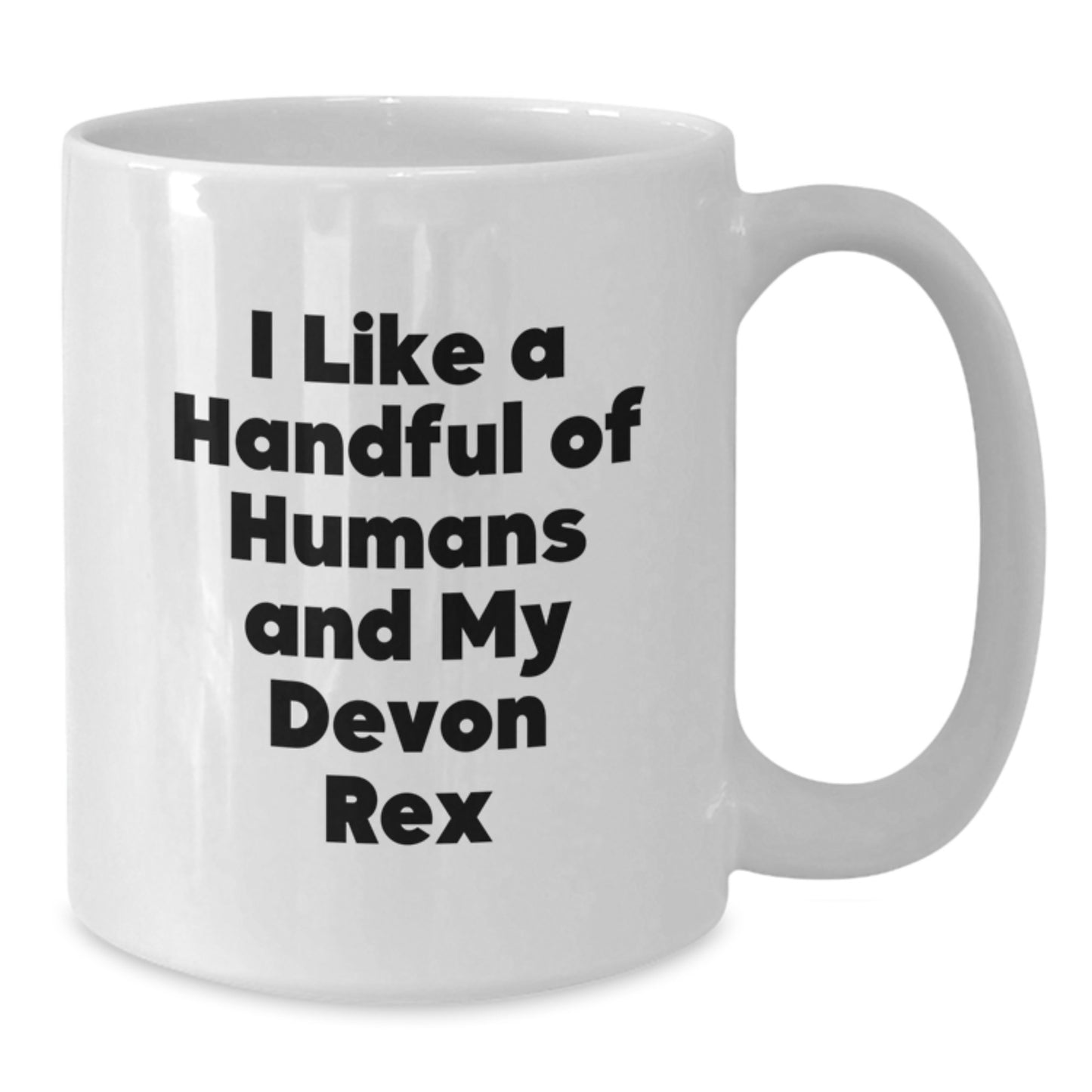 Devon Rex Cat Lovers Gifts Funny White Coffee Mug I Like A Handful Of Humans And My Devon Rex, Gifts from Women, For Cat Enthusiasts, Graduation Unique Gifts - Additional