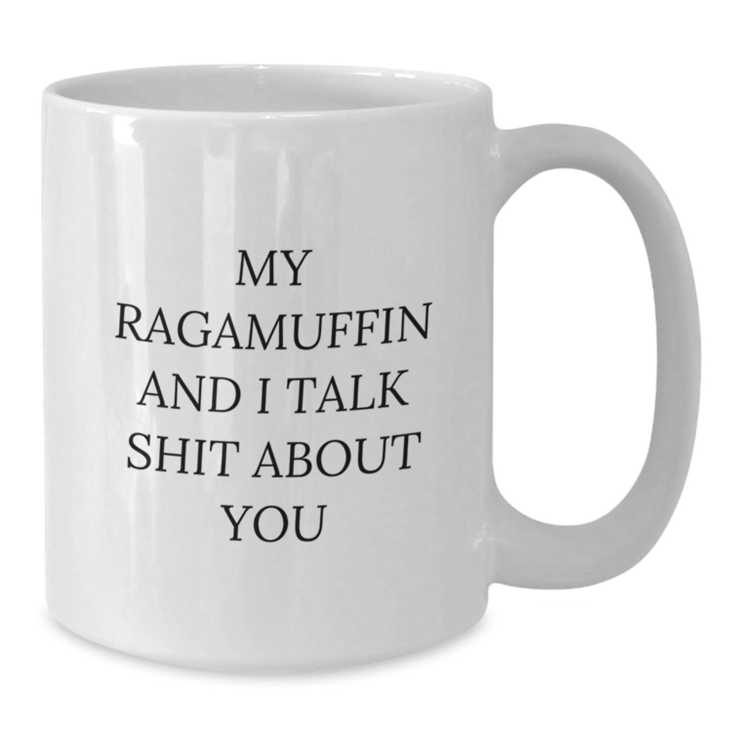 Funny Ragamuffin Cat White Coffee Mugs for Men Women - Gift from Family to Friends on Christmas Unique Gifts - Additional