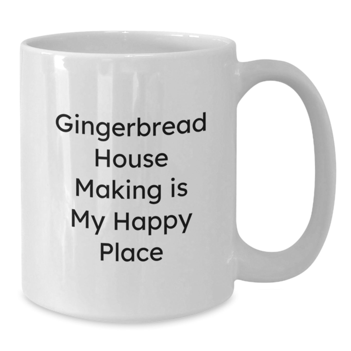 Funny Gingerbread House Making Gifts for Friends, Family, and Coworkers - White Coffee Mug - 'Gingerbread House Making Is My Happy Place' - Additional