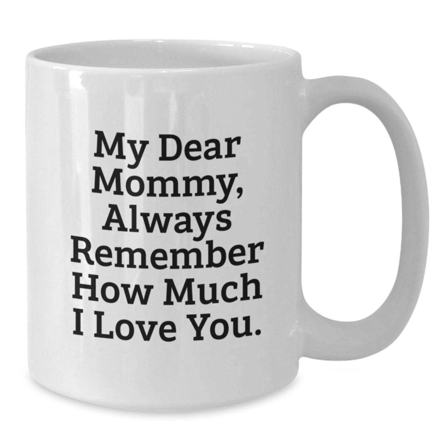 Sweet Mommy Gifts from Family - Funny My Dear Mommy Quote White Coffee Mug for Mommy - Unique Christmas Memorable Presents for Mom - Additional