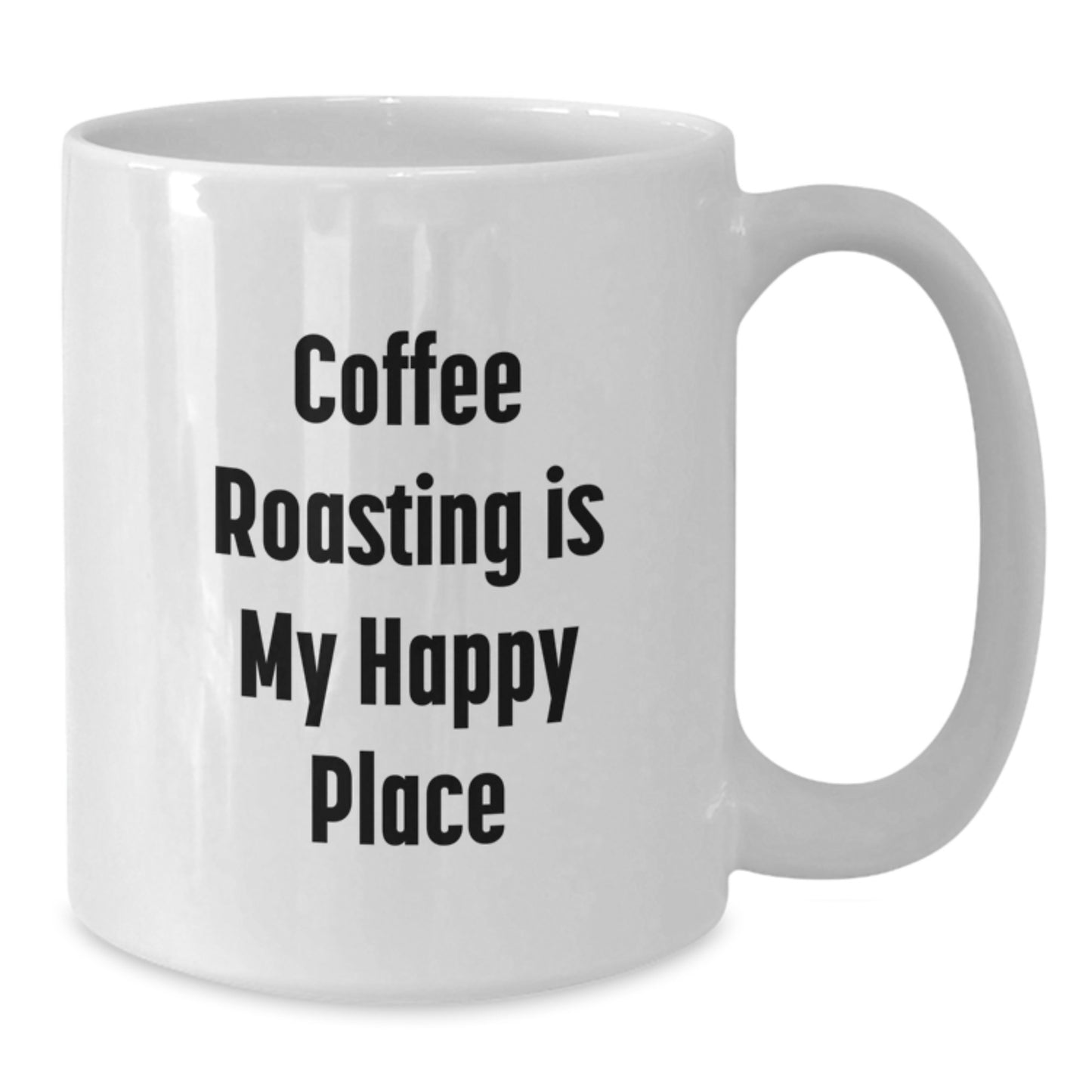 Coffee Roasting Is My Happy Place Funny Quote White Coffee Mugs for Coffee Roasting Lovers Gifts from Men to Dad on Father's Day - Additional