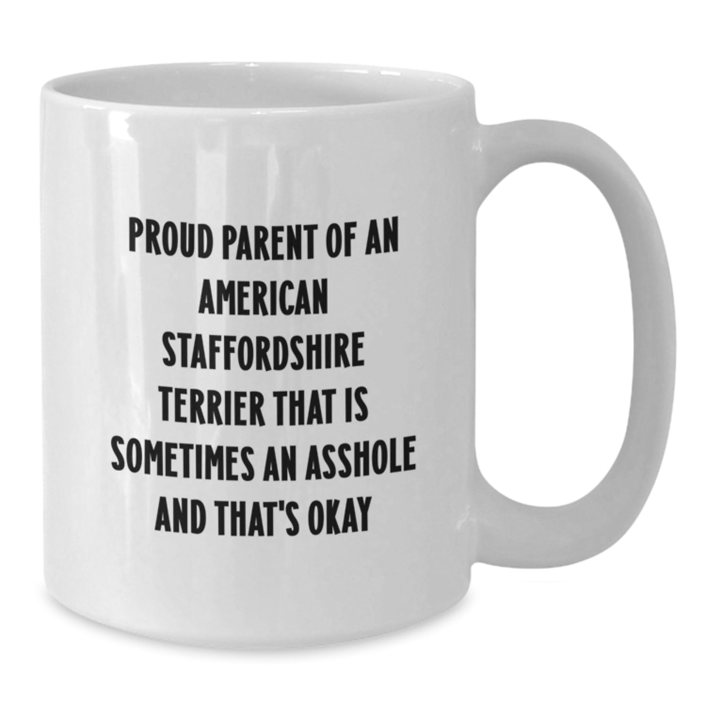 Funny American Staffordshire Terrier Dog Parent Gifts for Birthday - White Coffee Mug for Friends from Family - Additional