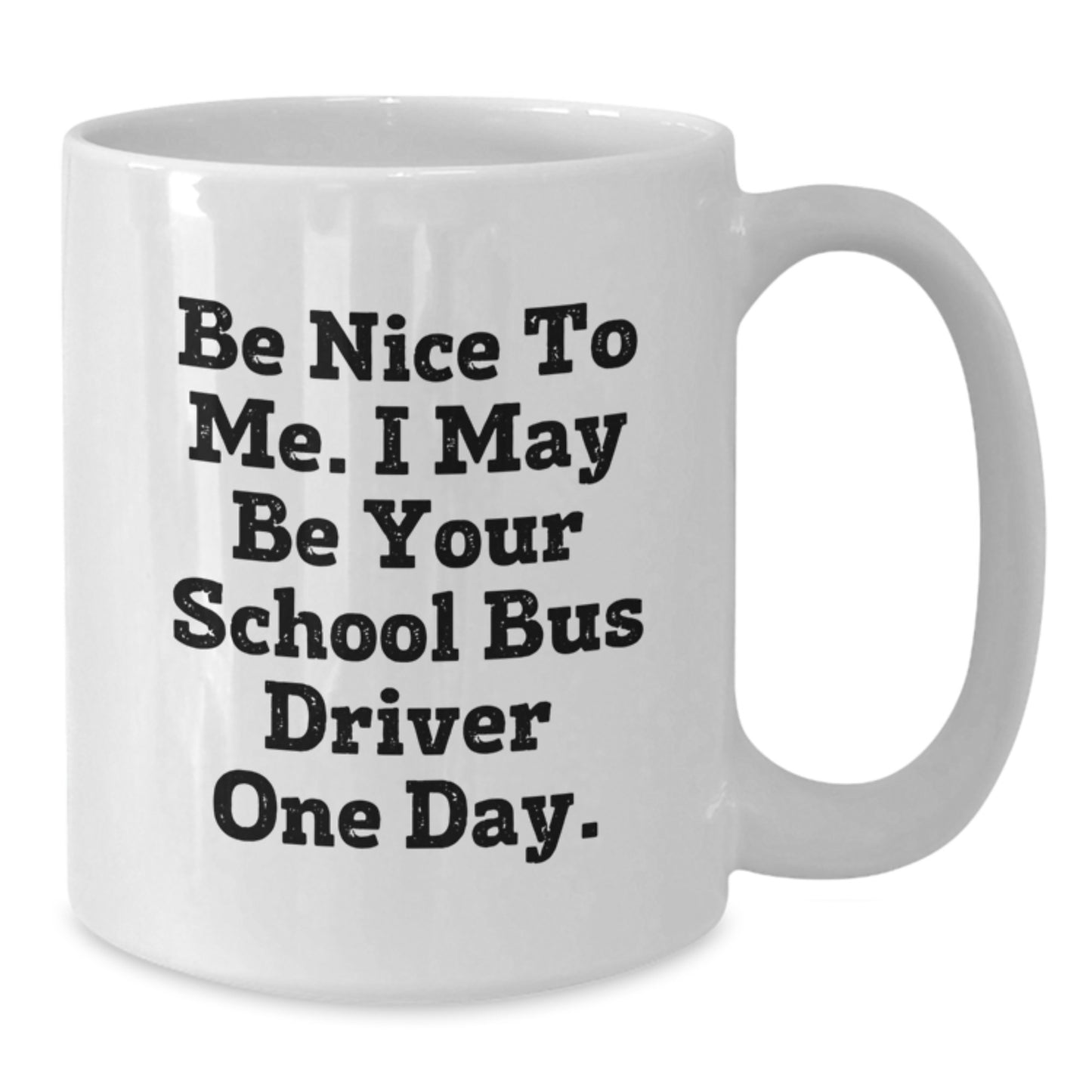 Funny School Bus Driver Gifts for Him or Her White Coffee Mug - White Ceramic 11oz or 15oz - Gifts from Family or Friends for Christmas Unique Presents - Additional