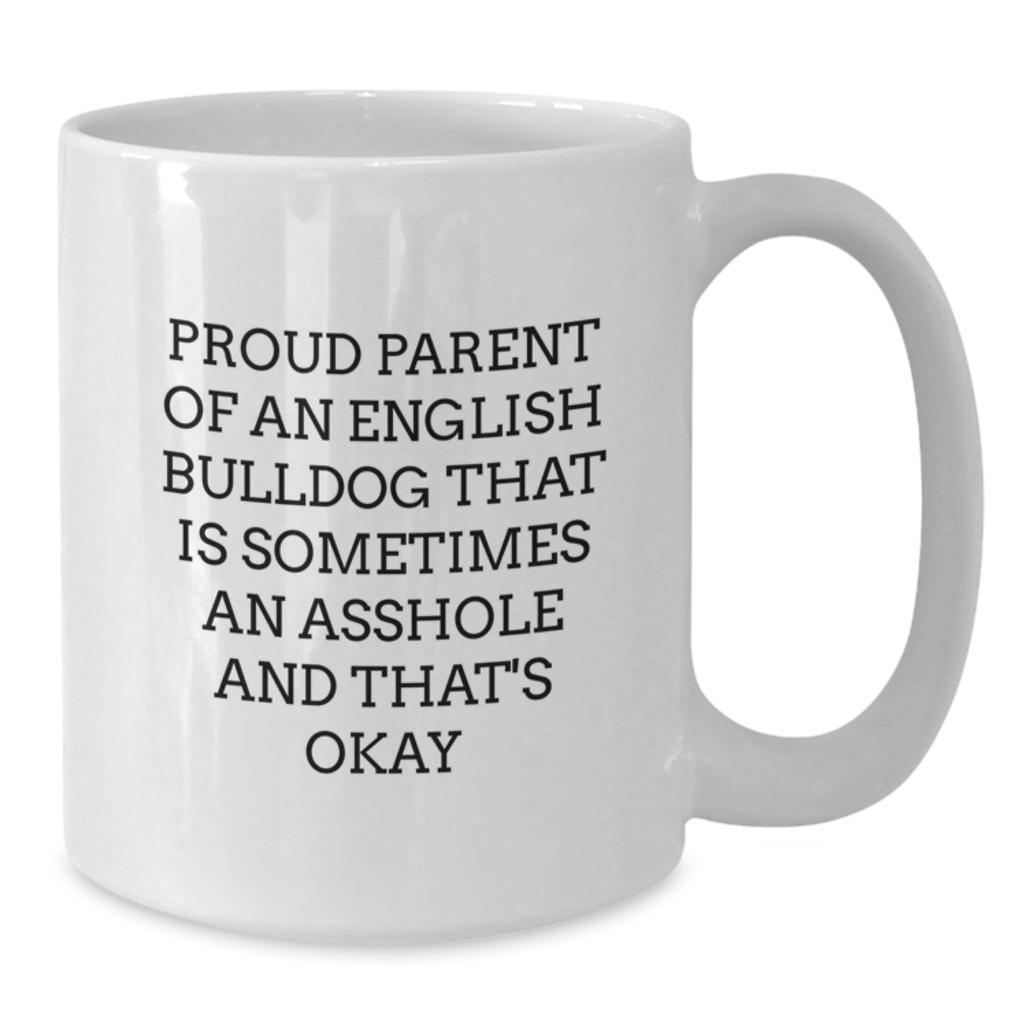 English Bulldog Love Gifts from Friends and Family - Proud Parent Mugs - White Coffee Mug for Valentine's - Additional